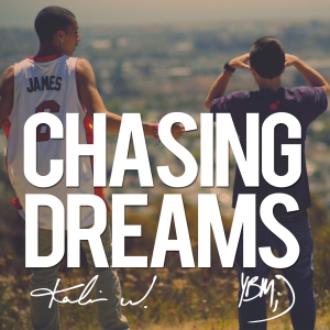 chasing dreams